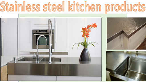 Stainless steel kitchen products